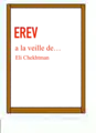 Name: Erev, a la vielle de...Language: French  Translator : R. Ertel  Date:     2018 ISBN&nbsp;978-2-283-02859-9