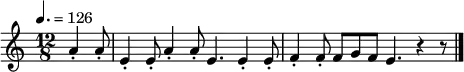 \relative c'' {
\tempo 4.=126
\key a \minor
\time 12/8
\partial 4.
a4-. a8-. |
e4-. e8-. a4-. a8-. e4. |
e4-. e8-. f4-. f8-. f g f e4. r4 r8
\bar "|."
}